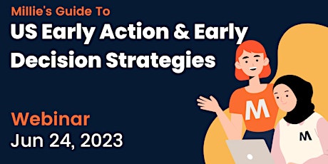 WEBINAR | Millie's Guide to US Early Action & Early Decision Strategies