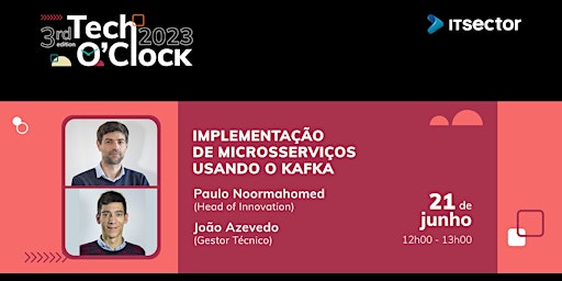 Tech O'Clock 2023 | Implementar Microsserviços event-driven com Kafka primary image