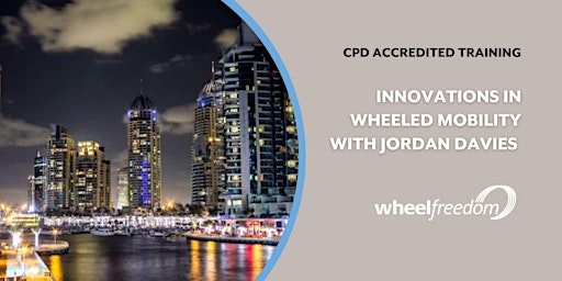 Dubai- CPD Accredited Seminar- Innovations in Wheeled Mobility primary image