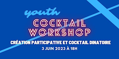 Cocktail Workshop: création participative et cocktail dinatoire