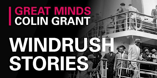 Great Minds: Colin Grant – Windrush Stories
