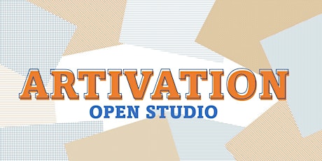 Artivation Open Studio | artseen