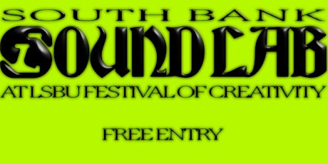South Bank Sound Lab @LSBU Festival of Creativity 2023 primary image