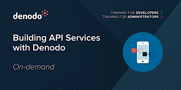 DEN80EDU13DS Building API Services with Denodo - On-demand