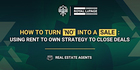 How to Turn 'No' into a Sale: Using Rent To Own Strategy to Close Deals