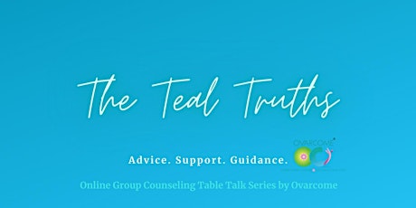 Image principale de Teal Truths: Online Group Counseling Series by Ovarcome