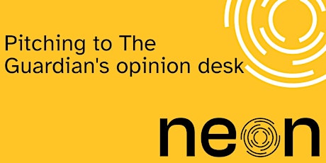 Pitching to The Guardian's opinion desk - NEON Progressive Comms