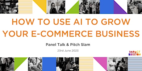 Immagine principale di How to Grow Your E-Commerce Business Using AI | Panel Talk & Pitch Slam 