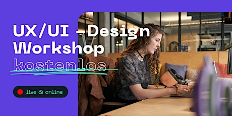 UX & UI-Design Workshop - für Anfänger:innen