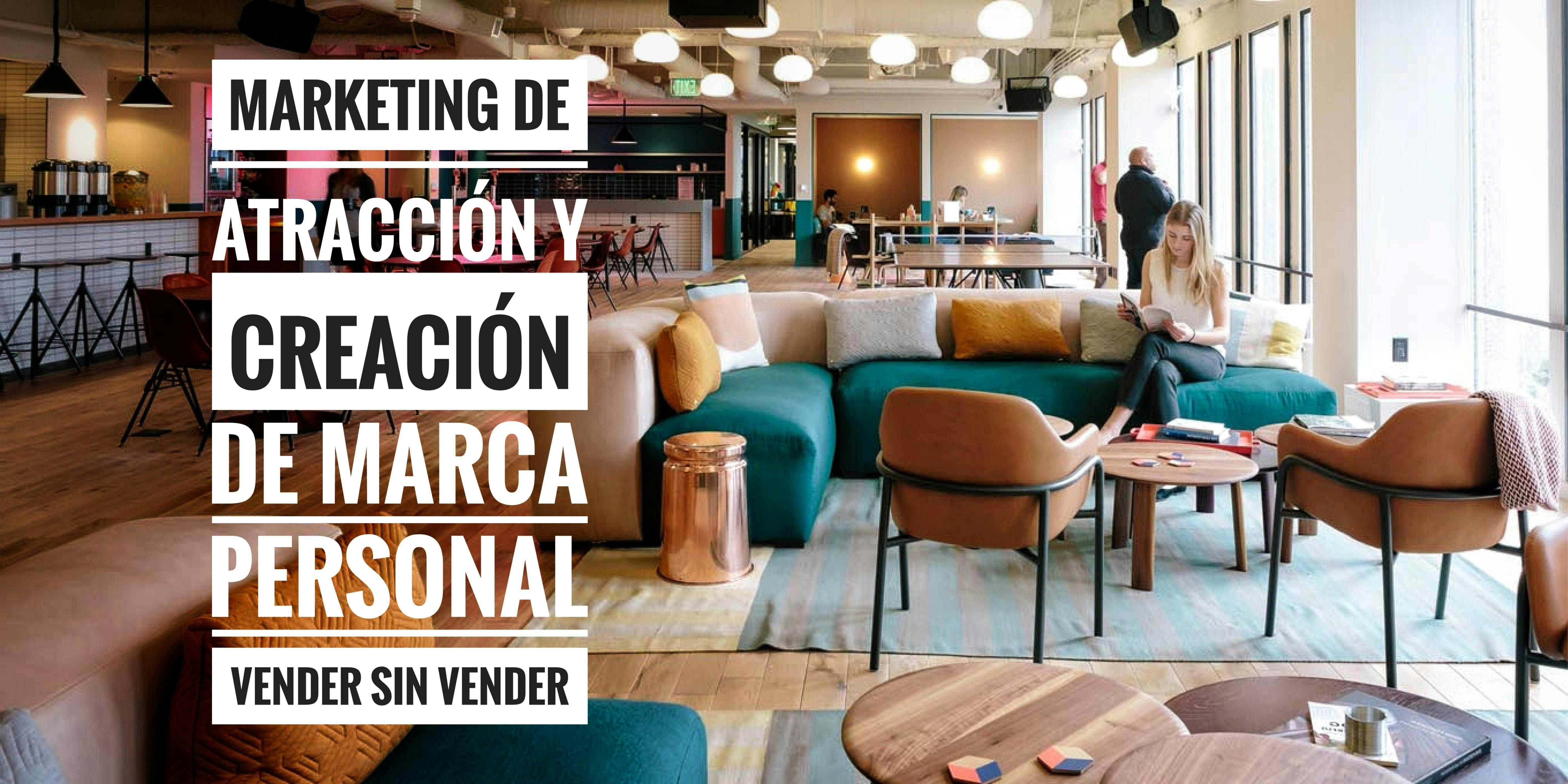 Taller de MARKETING de ATRACCIÓN y creación de MARCA PERSONAL - VENDER SIN VENDER - Lun y Jue 18.30hs