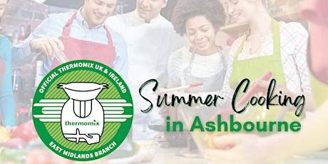 Summer Cooking Class with Thermomix - Ashbourne,  East Midlands