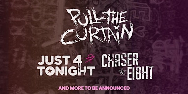 Pull The Curtain, Just 4 Tonight, & Chaser Eight @ The Beeracks