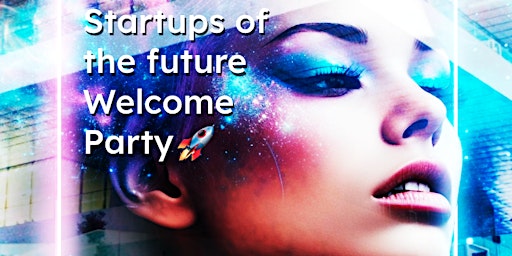 Startups of the future - Welcome Party primary image