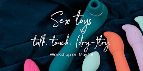 Sex Toys – Talk, Touch, (Dry-)Try primary image