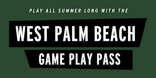 West Palm Beach Game Play Pass primary image