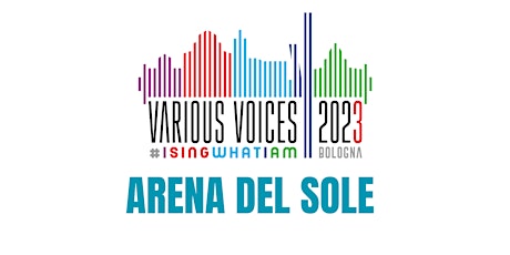 Various Voices Choir Festival - ARENA DEL SOLE