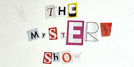 The Mystery show: Comedy event