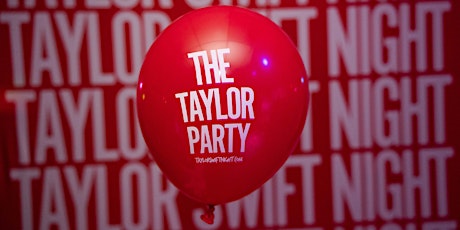 THE TAYLOR PARTY: TAYLOR SWIFT NIGHT