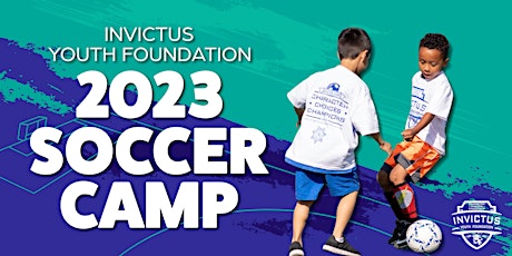 Invictus Youth Foundation 2023 Soccer Camp (Free 2-Day Event)