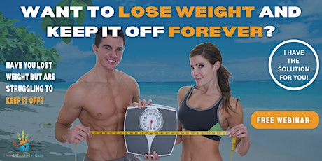 [FREE WEBINAR] How to lose weight and keep it off FOREVER