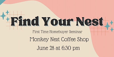 Find Your Nest - First Time Homebuyer Seminar