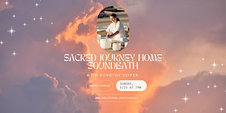 Sacred Journey Home Soundbath with Dorothy Keiper