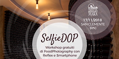 Immagine principale di SelfieDOP @ Tenuta Mara (RN) | Workshop Reflex 