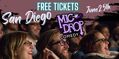 FREE TICKETS | MIC DROP SAN DIEGO | STAND UP COMEDY SHOW