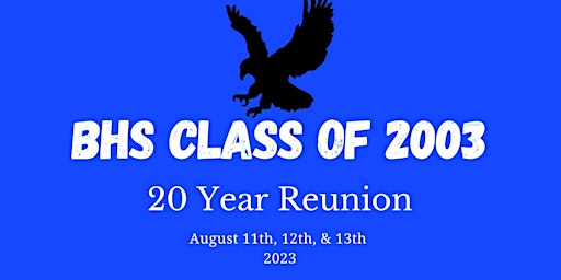 B.H.S. Class of 03': 20 Year Reunion!  Are you ready for a weekend of fun?!  primärbild