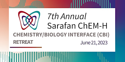 7th Annual Chemistry/Biology Interface (CBI) Retreat at Sarafan ChEM-H primary image