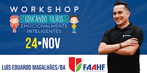 Workshop Educando Filhos Emocionalmente Inteligentes - Luís Eduardo Magalhães/BA