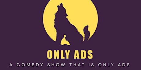 Only Ads: A Comedy Show That's Only Ads