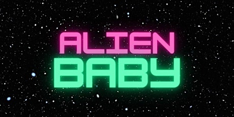 Alien Baby Launch Party