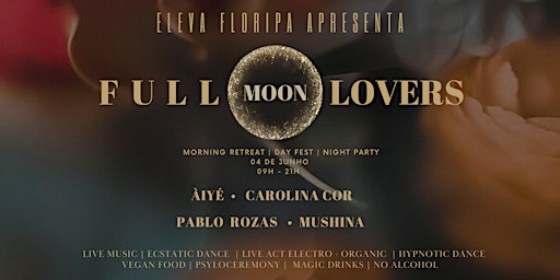Imagen principal de ELEVA FLORIPA: FULL MOON FOR LOVERS | DAY RETREAT + FULL MOON PARTY