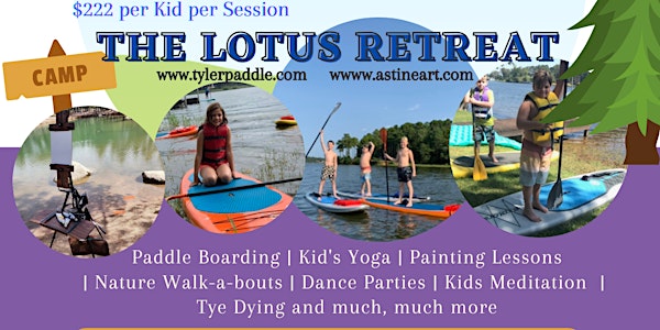 LOTUS RETREAT: - Reservations (ALL SESSIONS) Kids Summer Camp