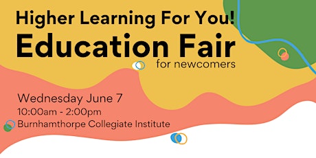 Higher Learning For You! Education Fair for newcomers