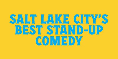 Salt Lake City's Best Stand-Up Comedy
