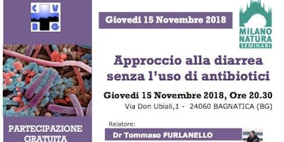 Approccio alla diarrea senza l'uso di antibiotici - Dr FURLANELLO Approccio alla diarrea senza l'uso di antibiotici - Dr FURLANELLO