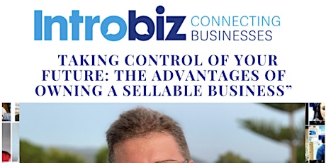 Taking Control of Your Future: The Advantages of Owning a Sellable Business