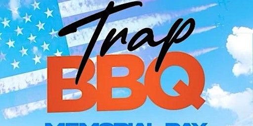 TRAP BBQ DAY PARTY | FREE ENTRY + FREE BBQ primary image