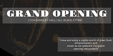 GRAND OPENING-CDX Banquet Hall