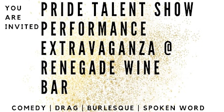 Pride Talent Show Performance Extravaganza @ Renegade