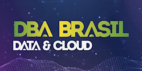 Imagem principal do evento DBA BRASIL Data & Cloud 2023
