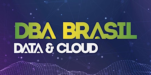 Hauptbild für DBA BRASIL Data & Cloud 2023