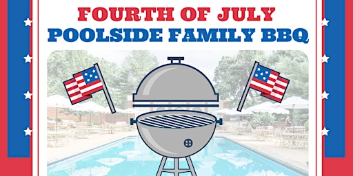 Fourth of July Poolside Family BBQ at The Mansion primary image