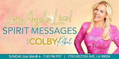 LA Spirit-Evening of Spirit Messages with Int'l Psychic Medium Colby Rebel primary image