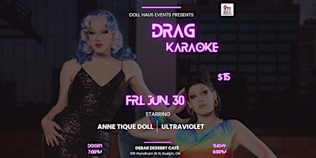 Drag Karaoke at DeBAR Guelph! Starring Anne Tique and Ultraviolet!