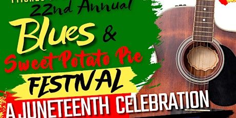 22nd Annual Blues & Sweet Potato Pie Festival: A Juneteenth Celebration