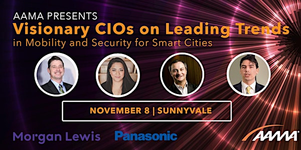 AAMA Presents Visionary CIOs on Leading Trends in Mobility & Security for Smart Cities