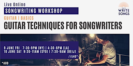 SONGWRITING WORKSHOP: GUITAR TECHNIQUES FOR SONGWRITERS